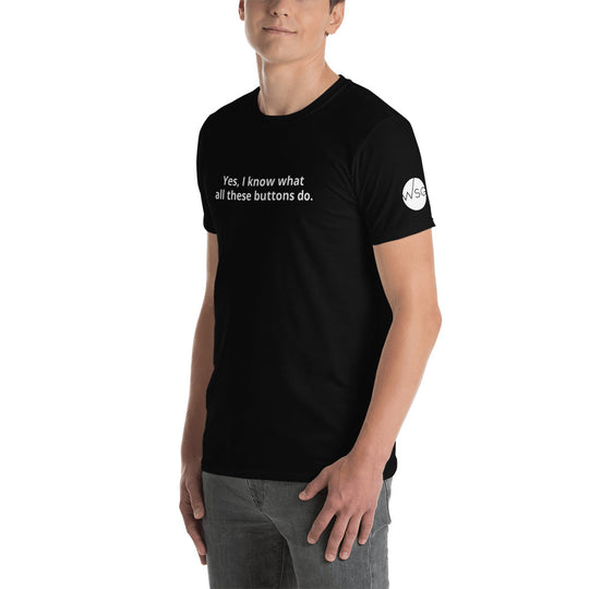 'Yes, I know what all these buttons do.' T-Shirt - WorshipSoundGuy