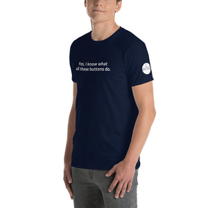 'Yes, I know what all these buttons do.' T-Shirt - WorshipSoundGuy