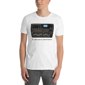'Yes I Know What All These Buttons Do' (EX-32 Edition) T-Shirt - WorshipSoundGuy